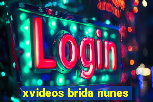 xvideos brida nunes